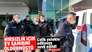 Katil zanlısı çelik yelekle adliyeye sevk edildi