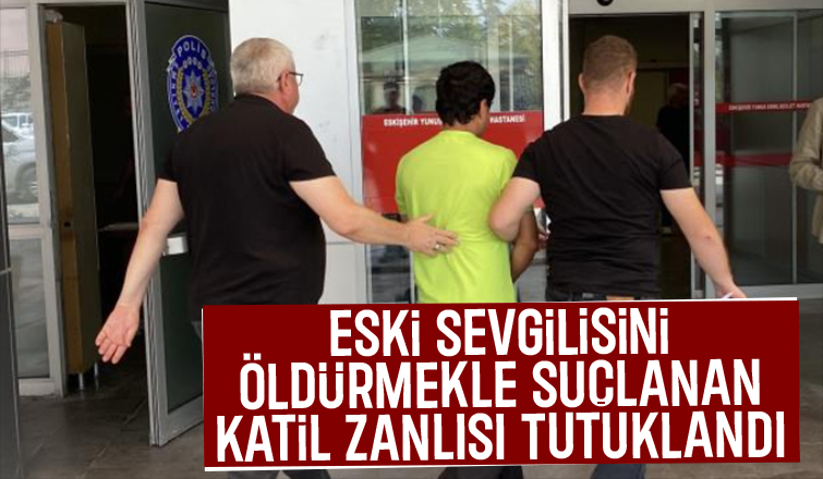 Katil zanlısı eski sevgili tutuklandı
