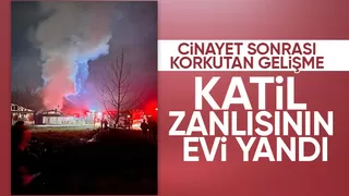 Katil zanlısının evi yandı, kundaklama şüphesi