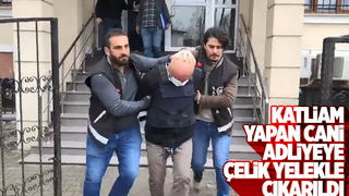 Katliam yapan cani kardeş çelik yelekle adliyeye çıkarıldı