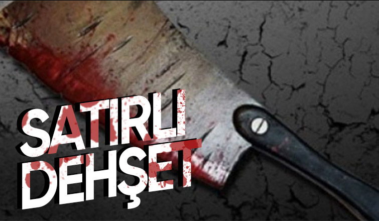 Kavgada başına satırla vuruldu