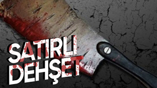 Kavgada başına satırla vuruldu