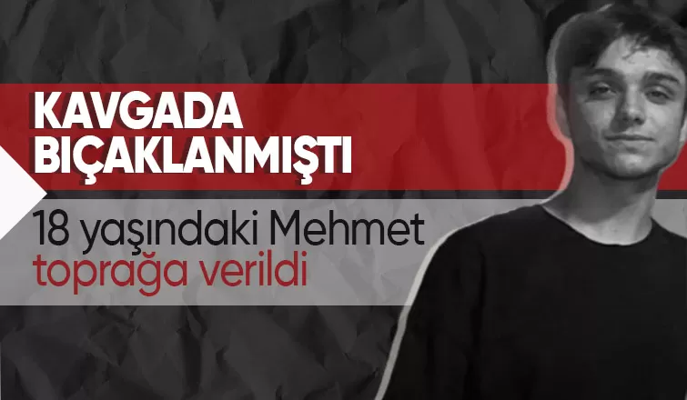 Kavgada Bıçaklanan Genç Toprağa Verildi