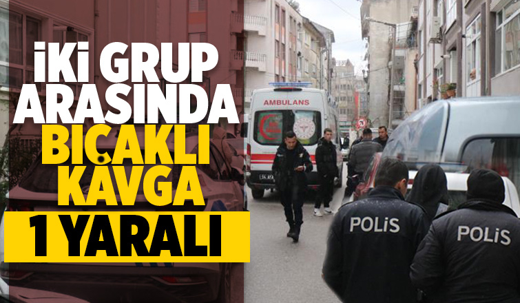 Kavgada bir kişi bıçaklandı