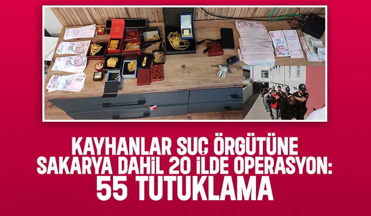 Kayhanlar suç örgütü operasyonu Sakarya'ya uzandı