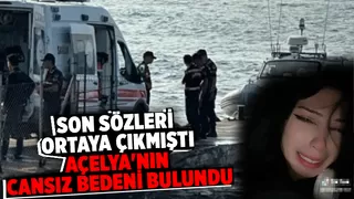 Kayıp Açelya'nın cansız bedeni Karadenizde bulundu