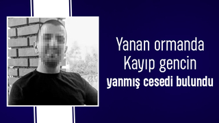 kayıp gencin yanmış cesedi bulundu