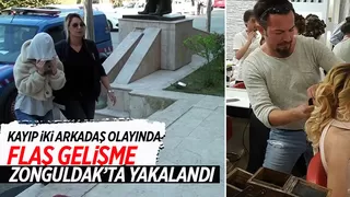 Kayıp iki arkadaş olayında yeni gelişme