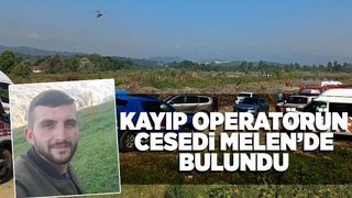 Kayıp kepçe operatörünün cesedine ulaşıldı