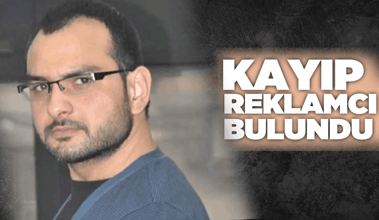 Kayıp reklamcı ortaya çıktı