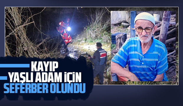 Kayıp yaşlı adam için arama başlatıldı