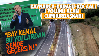 Kaynarca-Karasu-Kocaali karayolunu Cumhurbaşkanı açtı