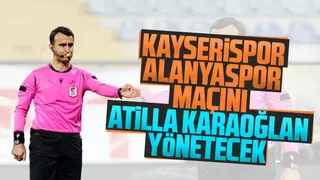 Kayserispor-Alanyaspor maçını Atilla Karaoğlan yönetecek