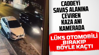 Kaza anı kamerada; lüks otomobili bırakıp böyle kaçtı