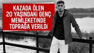 Kaza kurbanı 20 yaşındaki genç toprağa verildi