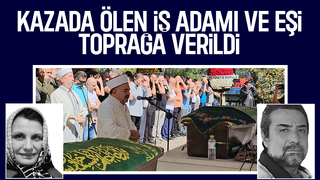Kaza kurbanı çift toprağa verildi