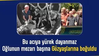 Kaza kurbanı Emirhan'ın babasının mezarı başındaki sözleri yürekleri dağladı