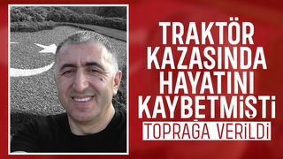 Kaza kurbanı İhsan Furuncoğlu toprağa verildi