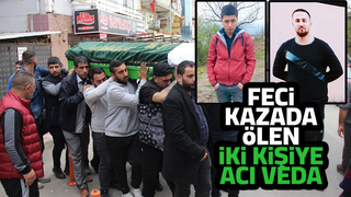 Kaza kurbanı iki kişi toprağa verildi