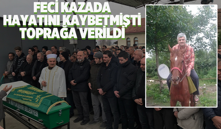 kaza kurbanı sürücü toprağa verildi