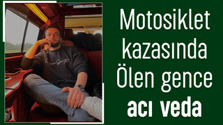 Kaza kurbanı Yusuf Başkaya toprağa verildi