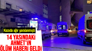 Kazada ağır yaralanan çocuk yaşam savaşını kaybetti