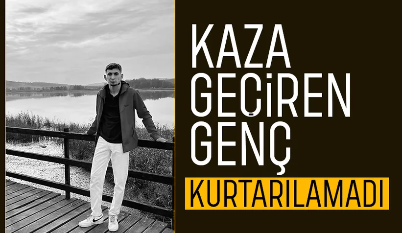 Kazada ağır yaralanmıştı, hayatını kaybetti