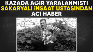 Kazada ağır yaralanmıştı ölüm haberi geldi