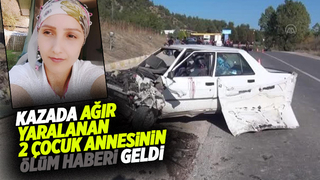 Kazada ağır yaralanmıştı, yaşam savaşını kaybetti