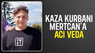 Kazada hayatını kaybeden 18 yaşındaki Mercan toprağa verildi