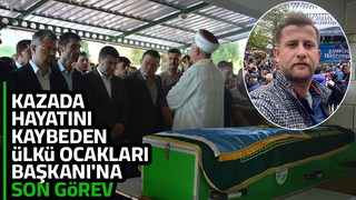 Kazada hayatını kaybeden Ülkü Ocakları Başkanı'na Son görev başlık