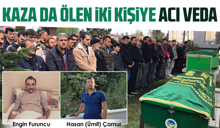 Kazada ölen 2 kişi toprağa verildi
