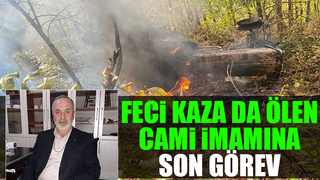 Kazada ölen cami imamı toprağa verildi