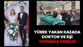 Kazada ölen doktor ve eşine acı veda