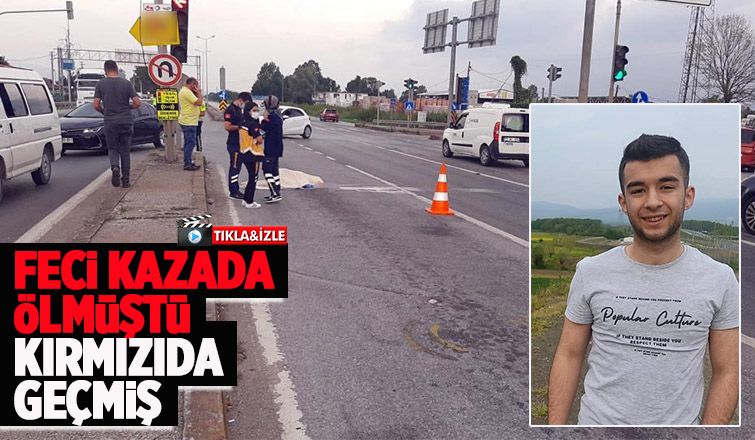 Kazada ölen genç kırmızıda geçmiş