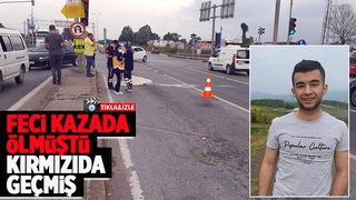 Kazada ölen genç kırmızıda geçmiş