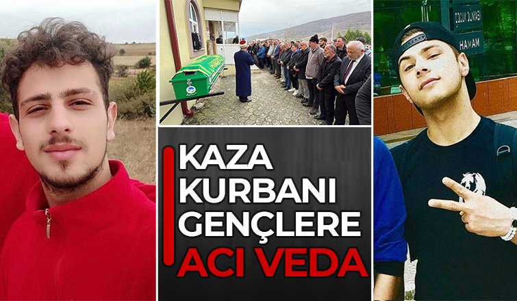 Kazada ölen iki genç toprağa verildi