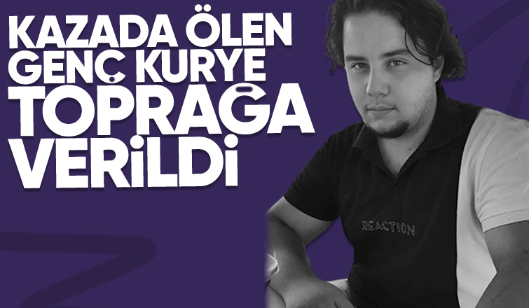 Kazada ölen motokuryeye acı veda