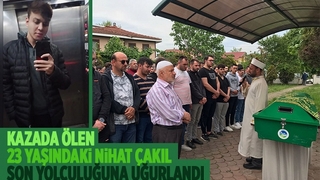 Kazada ölen Nihat Çakıl toprağa verildi  