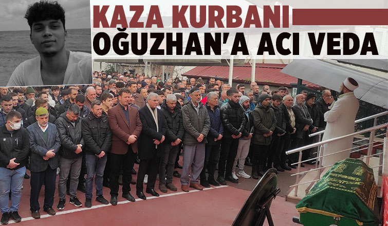 Kazada ölen Oğuzhan toprağa verildi