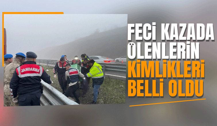 Kazada ölenlerin kimlikleri belli oldu