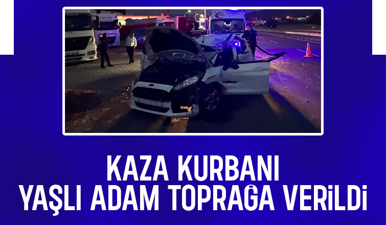 Kazada ölmüştü, toprağa verildi