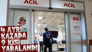 Kazalarda 9 kişi yaralandı