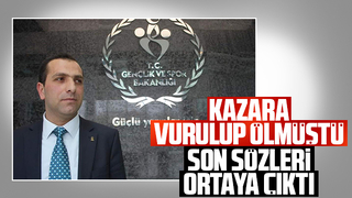 Kazara vurulup ölen güvenlikçinin soz sözleri ortaya çıktı