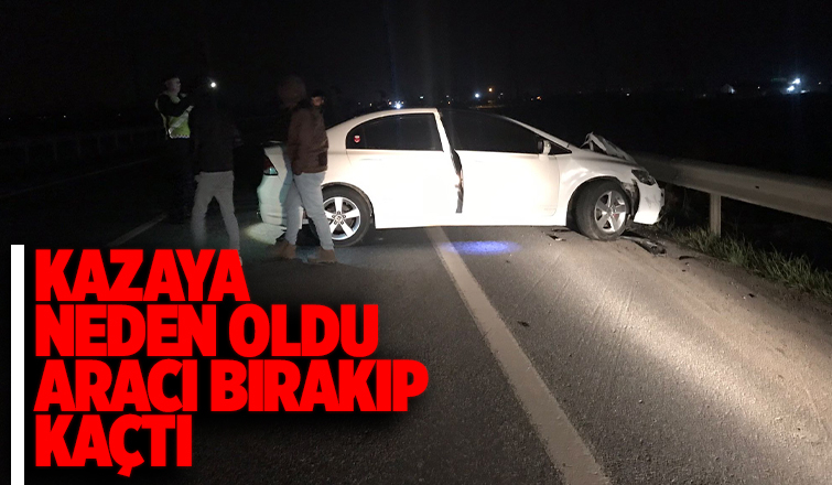Kazaya neden olan sürücü kaçtı