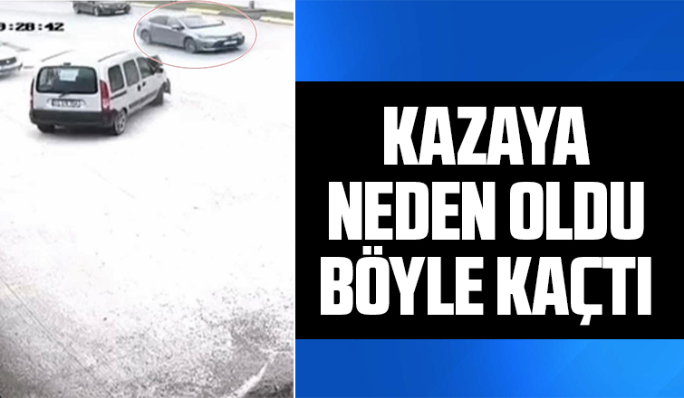 Kazaya sebep olup kaçtı: O anlar kamerada