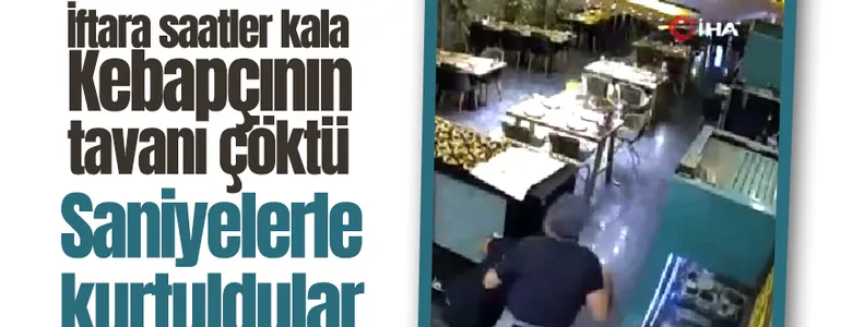Kebapçının tavanı çöktü; İşte o anlar