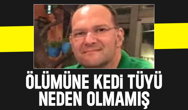 Kedi tüyünden değil kanser nedeniyle hayatını kaybetmiş