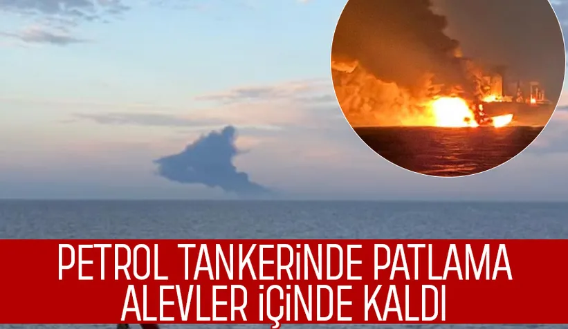 Kefken açıklarında Rus petrol tankerinde patlama