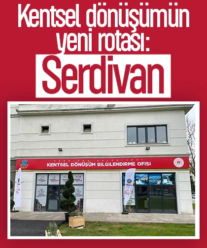 Kentsel dönüşümün yeni rotası: Serdivan